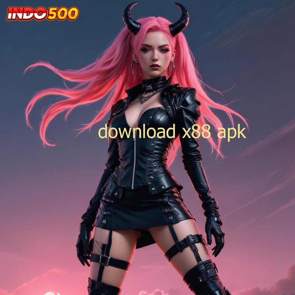 DOWNLOAD X88 APK ➤ slot sultan tajir malam ini