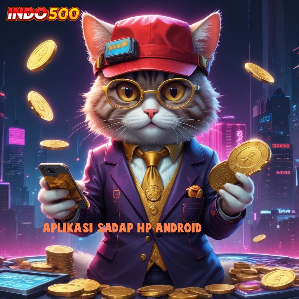 APLIKASI SADAP HP ANDROID android game versi baru unduhan mudah gacor