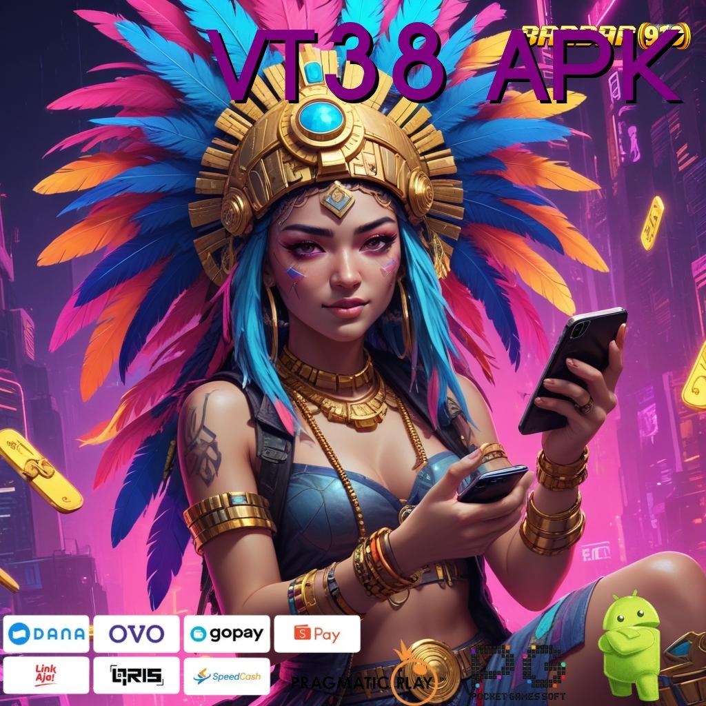 VT38 APK , hadiah jackpot menanti