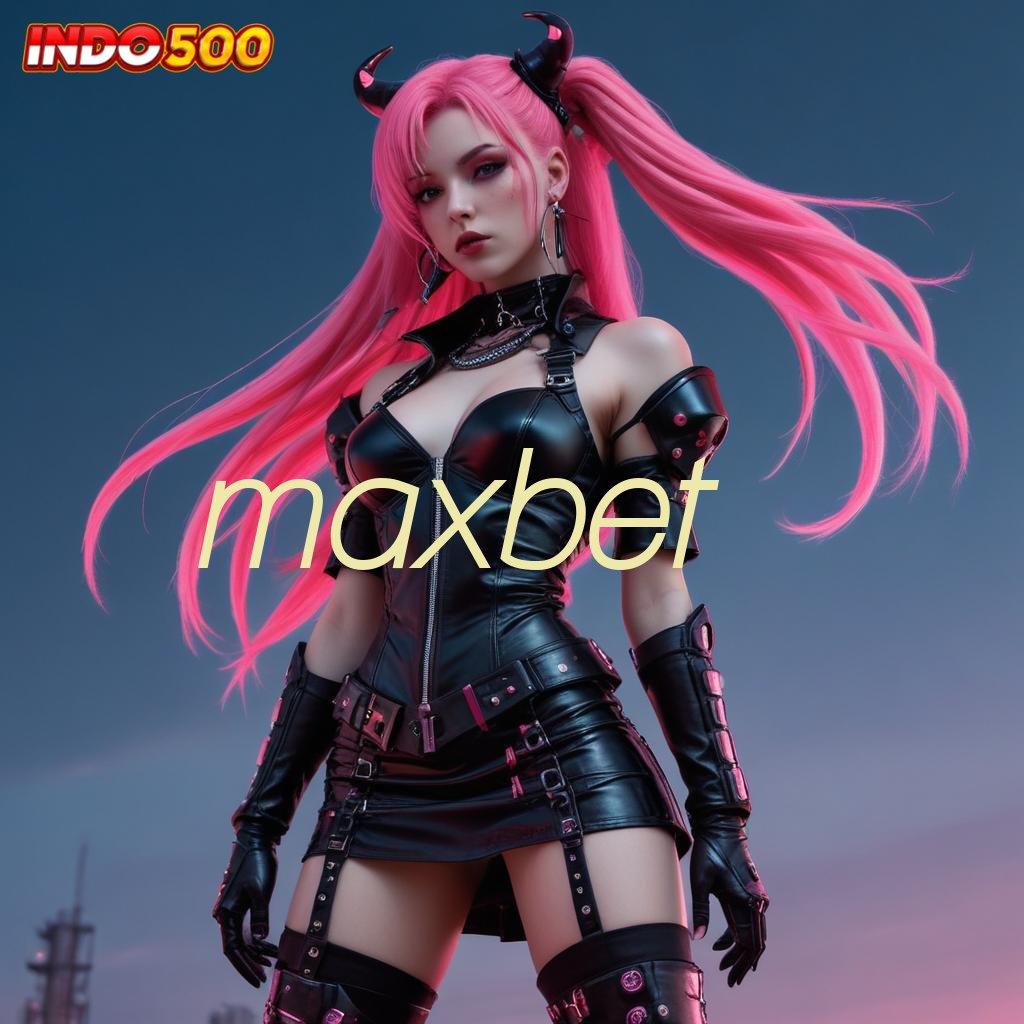 MAXBET Depo Linkaja Idr 15 Apk Slot Tanpa Uang Awal Deposit