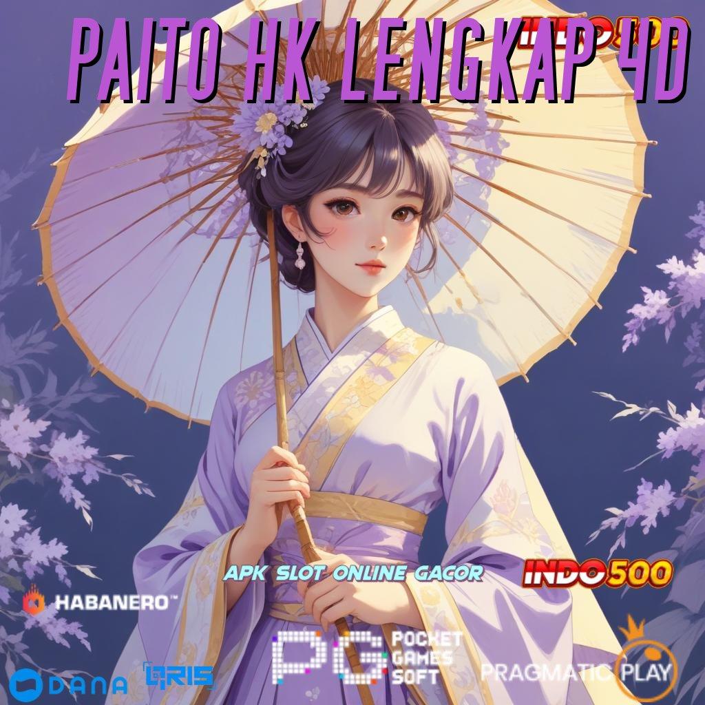 PAITO HK LENGKAP 4D ✅ Dp Mandiri 25rb Bisnis Yang Menghasilkan