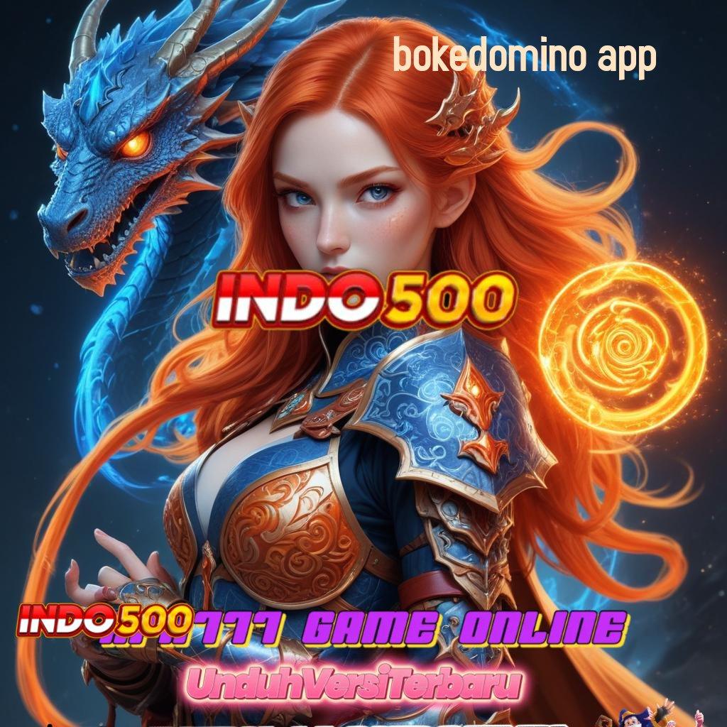 BOKEDOMINO APP 🐉 Langsung Maxwin Dalam Event Baru Dengan Teknologi