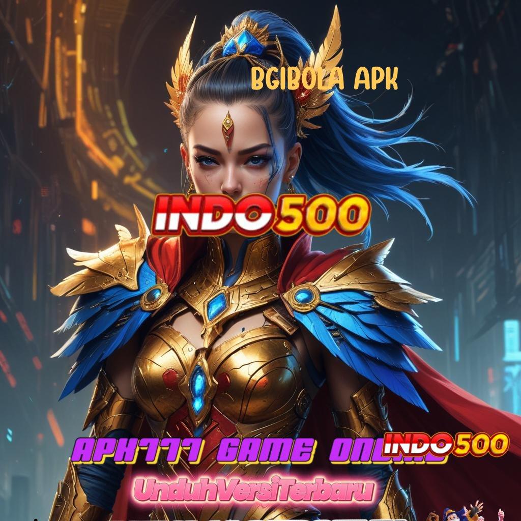 BGIBOLA APK ♍ infrastruktur digital struktur layanan tatanan titik tolak