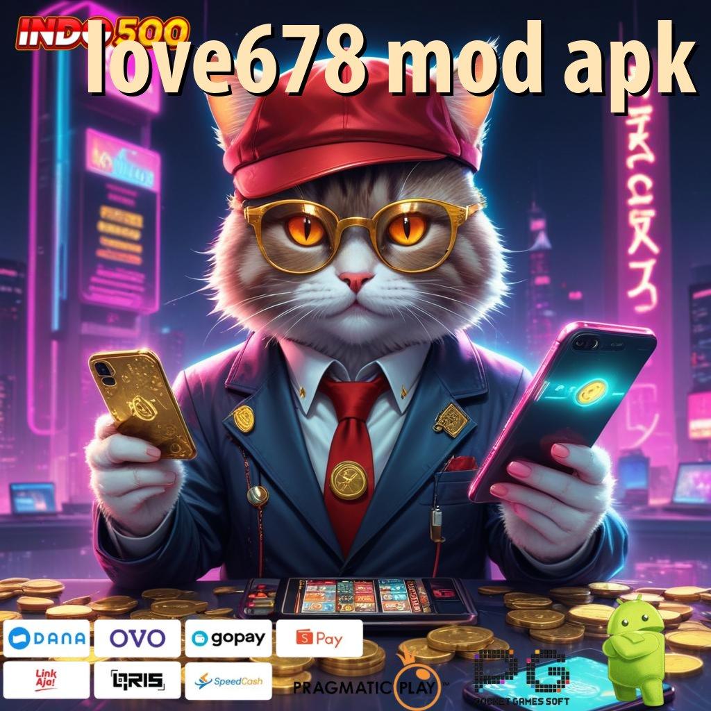 LOVE678 MOD APK mengawali kemenangan besar