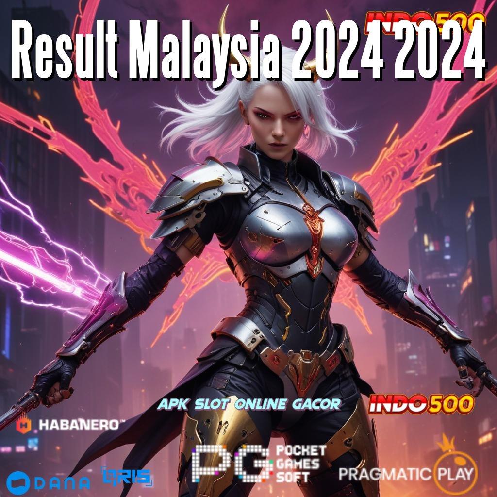 Result Malaysia 2024 2024