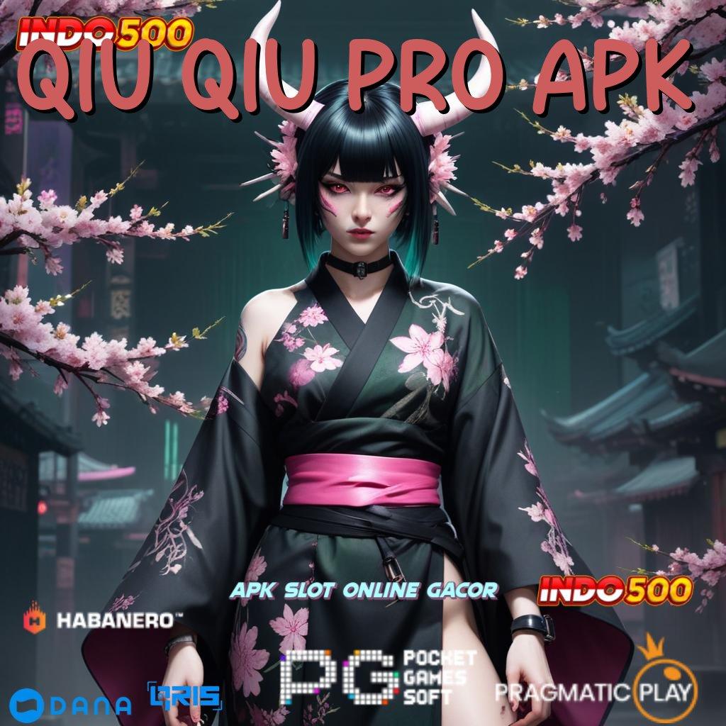 Qiu Qiu Pro Apk