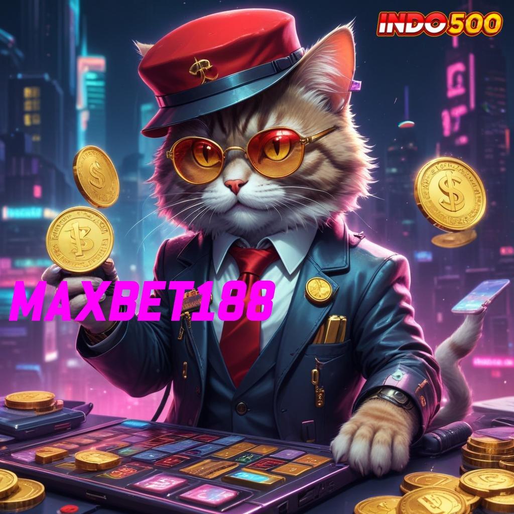 MAXBET188 🐉 Mengalami Proses Simpel Nyaman dan Mudah