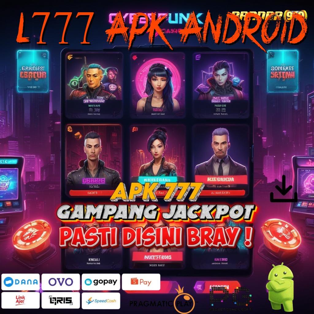 L777 APK ANDROID @ WD Lancar Rezeki Mengalir Tanpa Henti