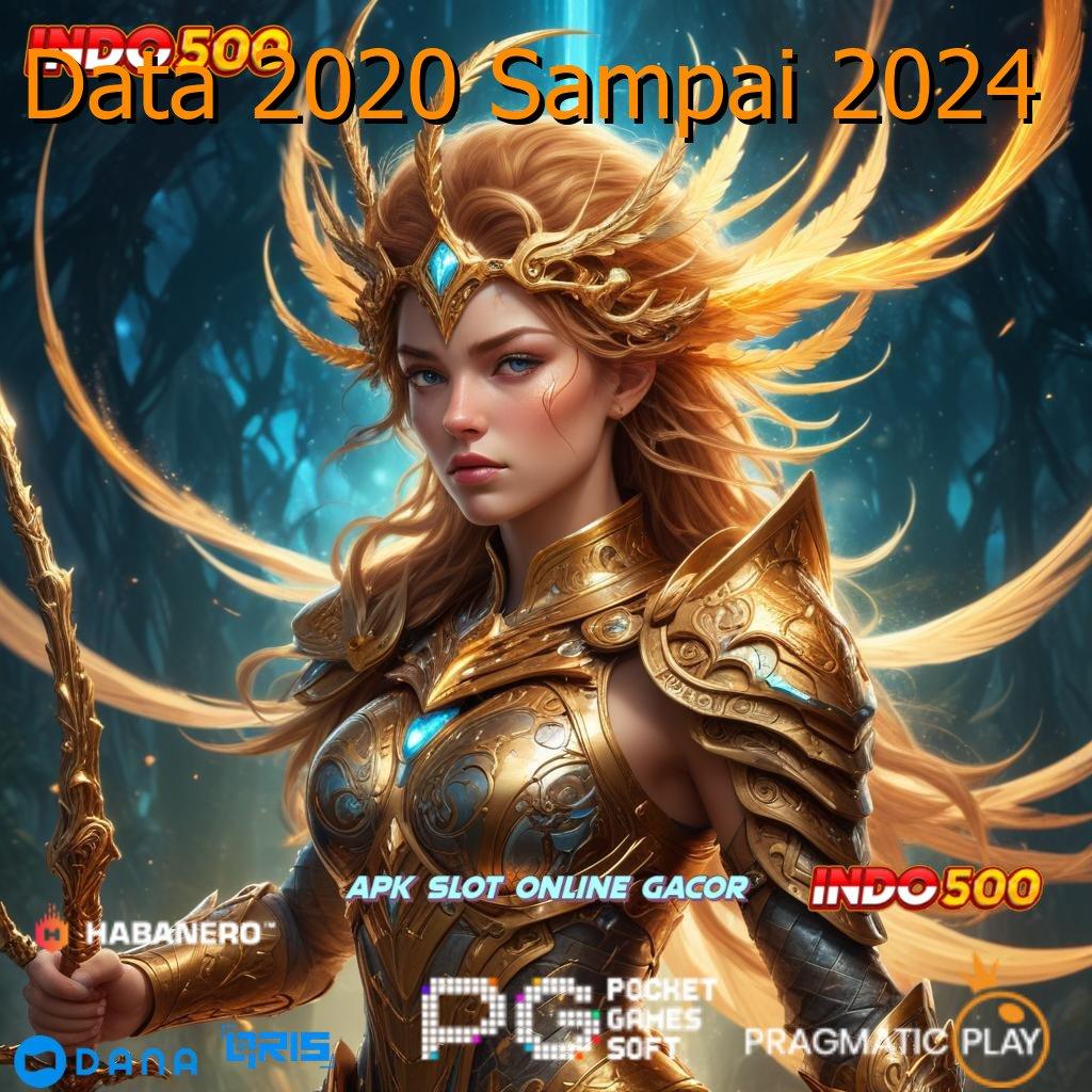 Data 2020 Sampai 2024