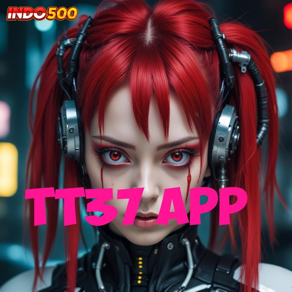 TT37 APP ↦ Auto Tajir Apk Slot Tanpa Deposit Setoran