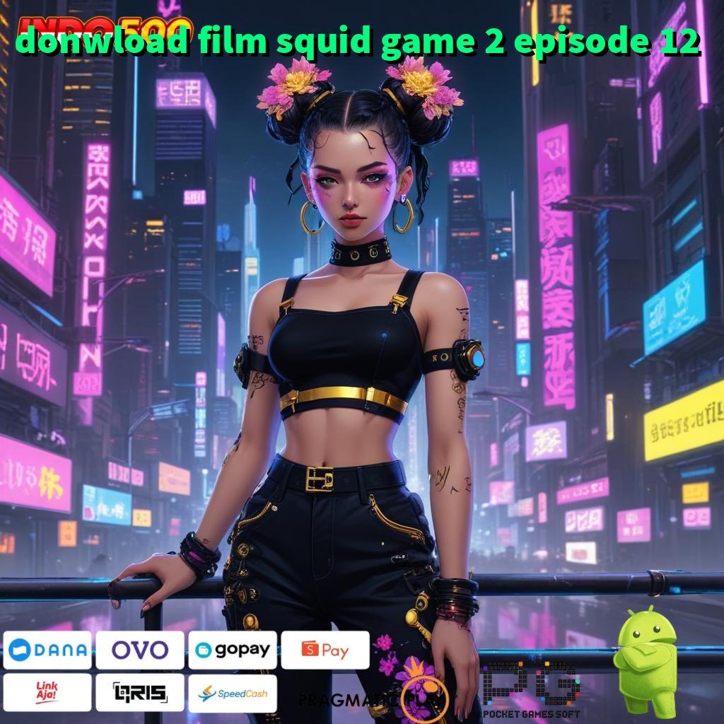 DONWLOAD FILM SQUID GAME 2 EPISODE 12 Modal Minimal Cuan Maksimal dengan Bonus Besar