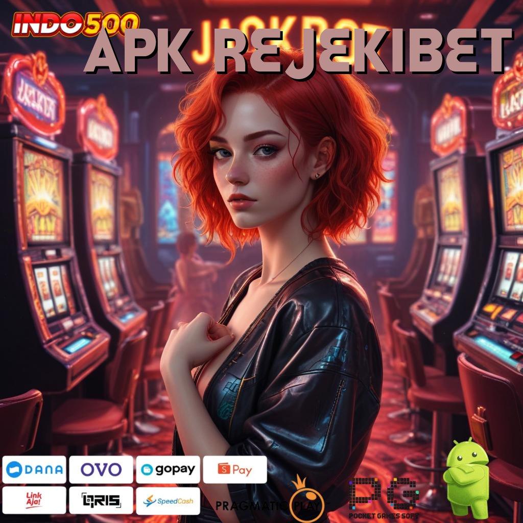 APK REJEKIBET Versi Jackpot Instan Terpercaya