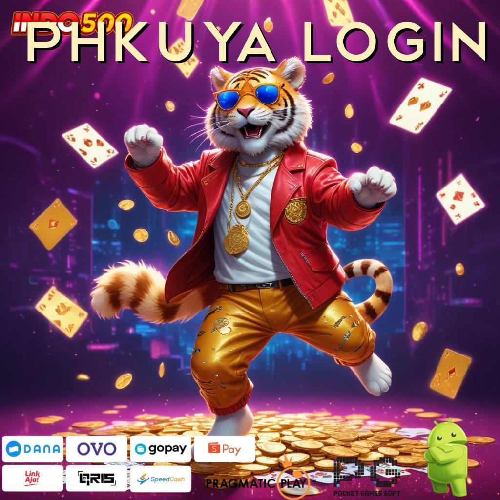 PHKUYA LOGIN Login Hari Ini Dengan Bonus Melimpah