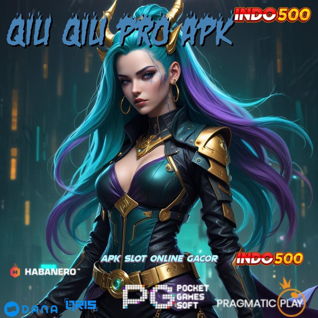 QIU QIU PRO APK ↪ Depo Pulsa 20 Ribu Gopay Extra Buat Member Baru