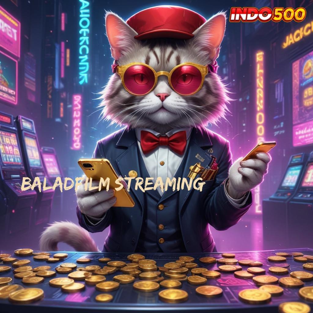 BALADFILM STREAMING langsung untung tanpa susah! keluaran unggul untuk semua member