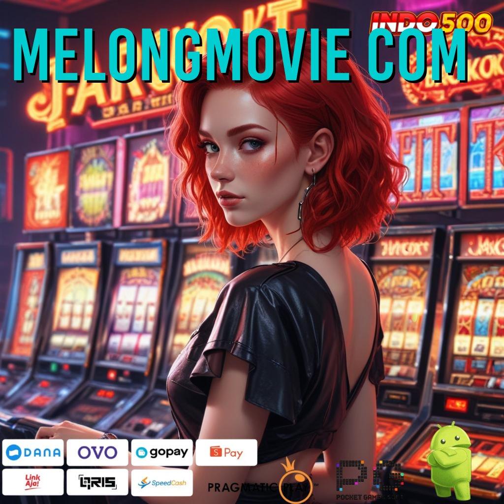 MELONGMOVIE COM mesin untung elite