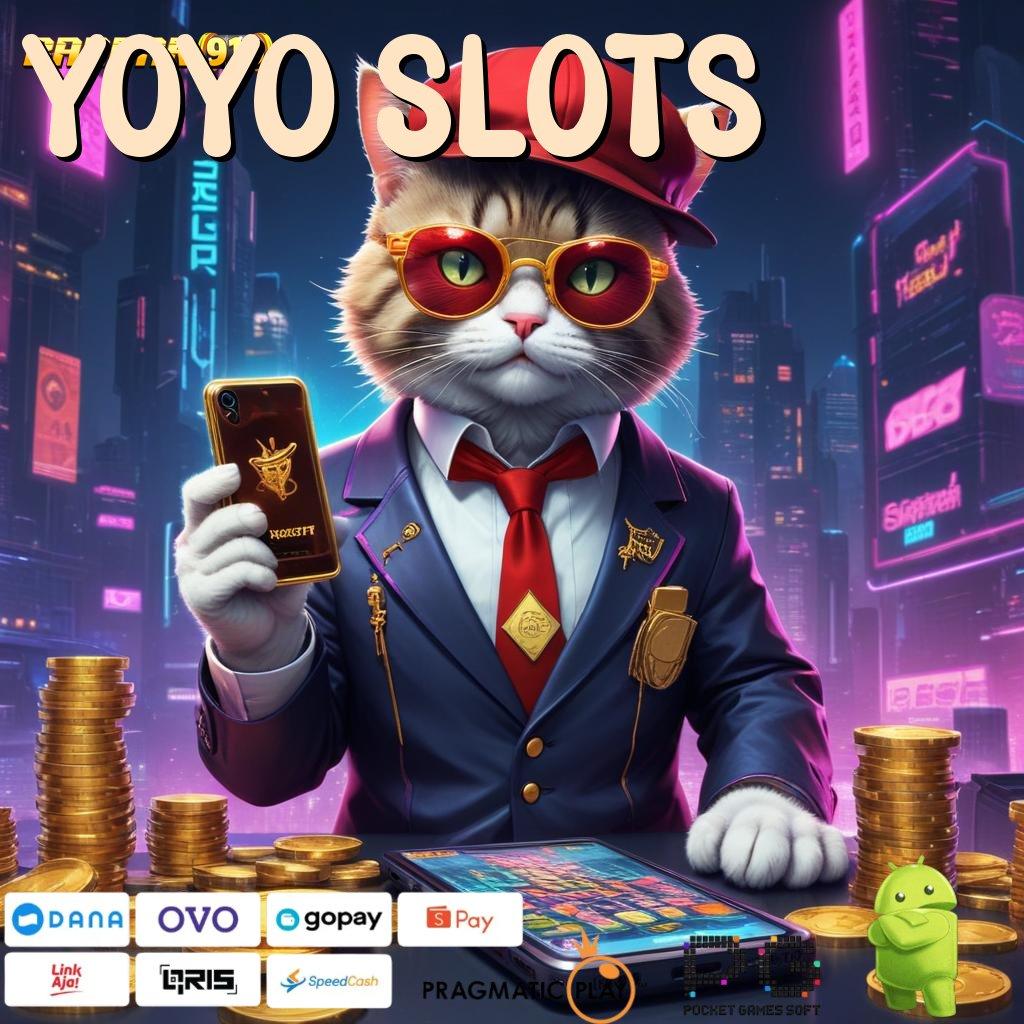 YOYO SLOTS | berkembang ganda cepat kaya tanpa uang