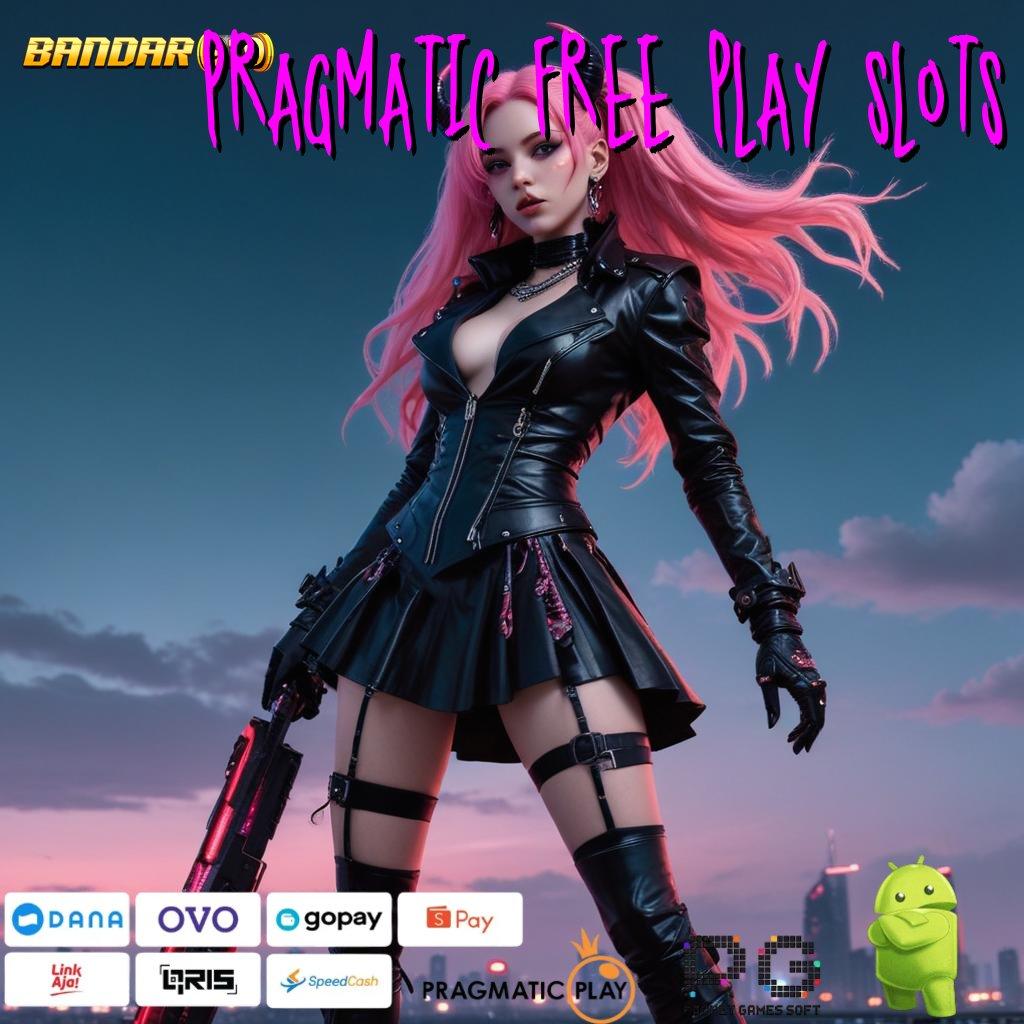 PRAGMATIC FREE PLAY SLOTS | berjalan bebas dari rintangan