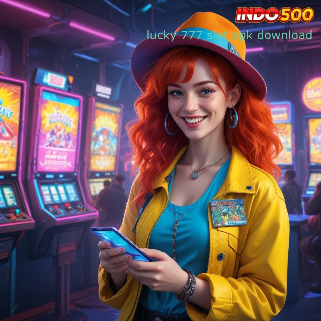 LUCKY 777 SLOT APK DOWNLOAD 🥇 opsi utama terbaik