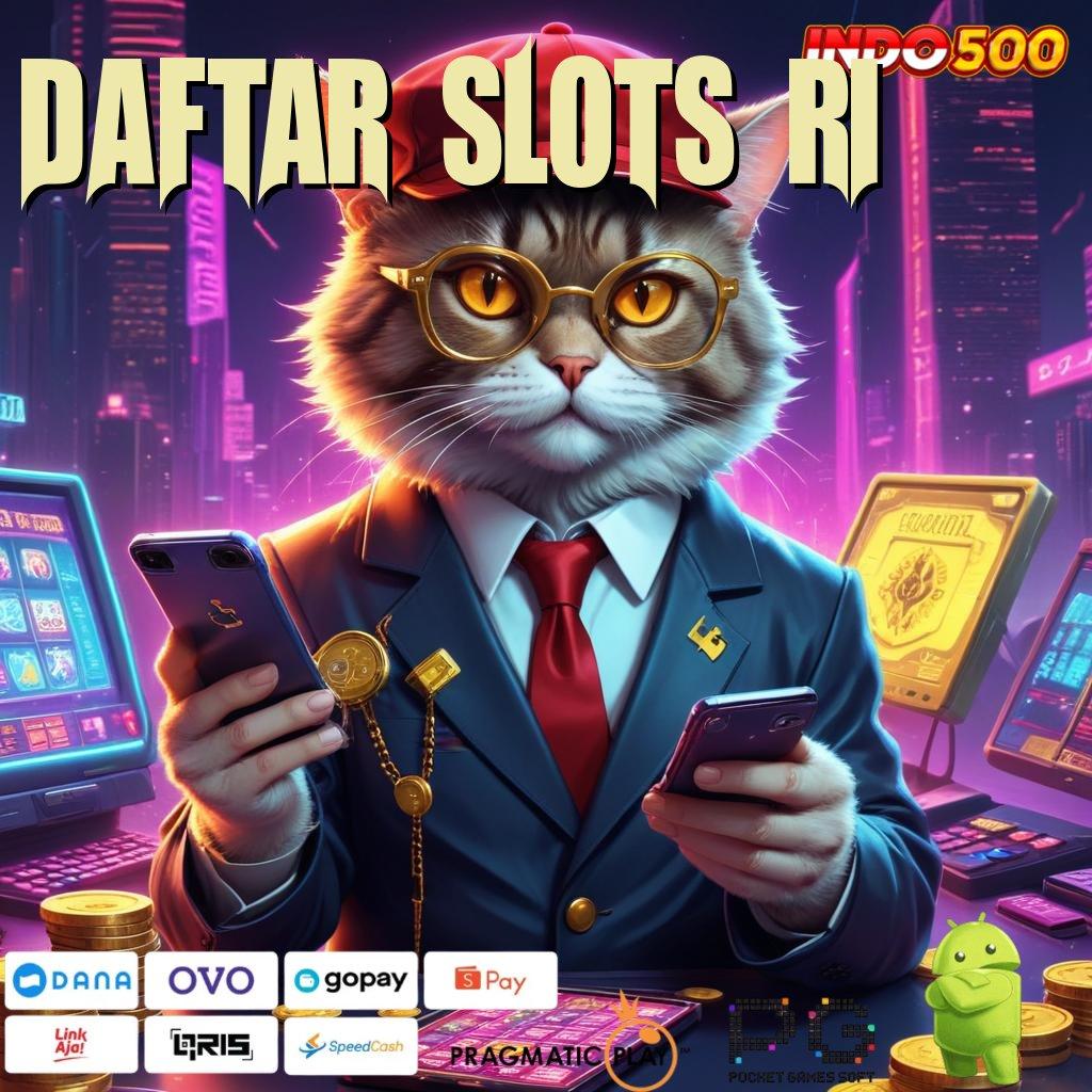 DAFTAR SLOTS RI android APK 5.0 (login) versi terbaru, unduh gratis