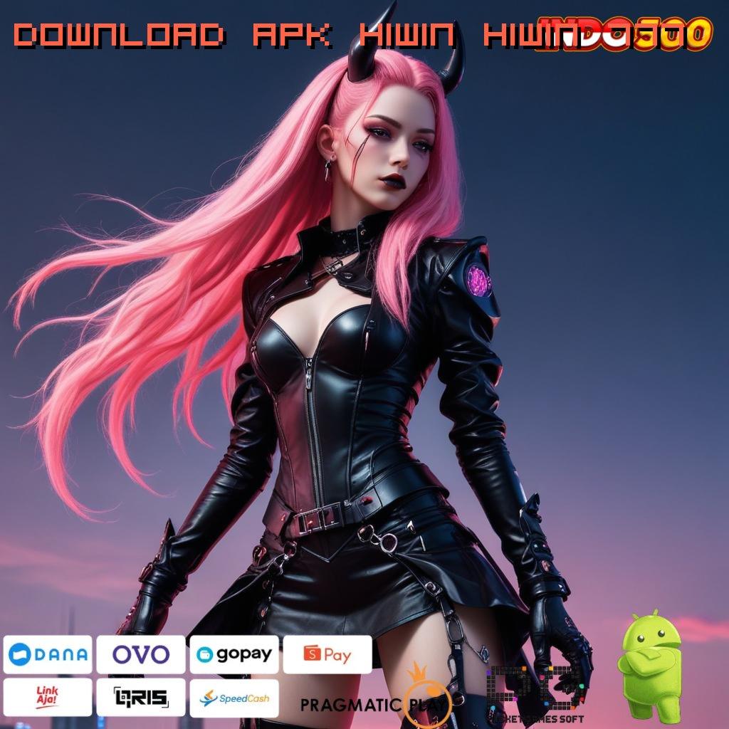 DOWNLOAD APK HIWIN HIWIN 777 keleluasaan penuh depo bank pesat