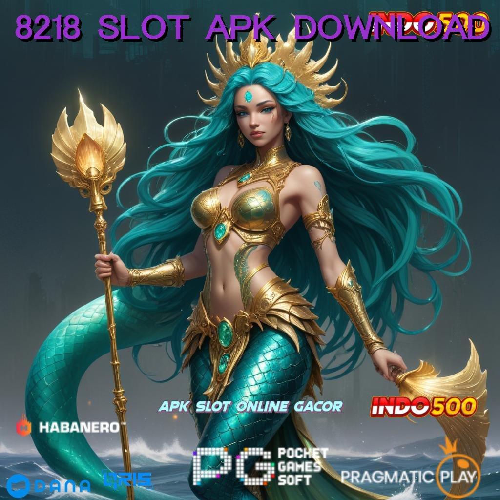 8218 SLOT APK DOWNLOAD ➳ RTP Indonesia Tertinggi Bonus Gampang Langsung