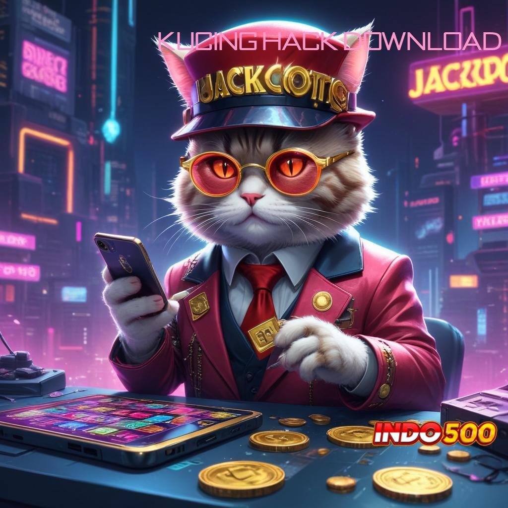 KUCING HACK DOWNLOAD sistem operasional pondasi media struktur kerja rangka kerja