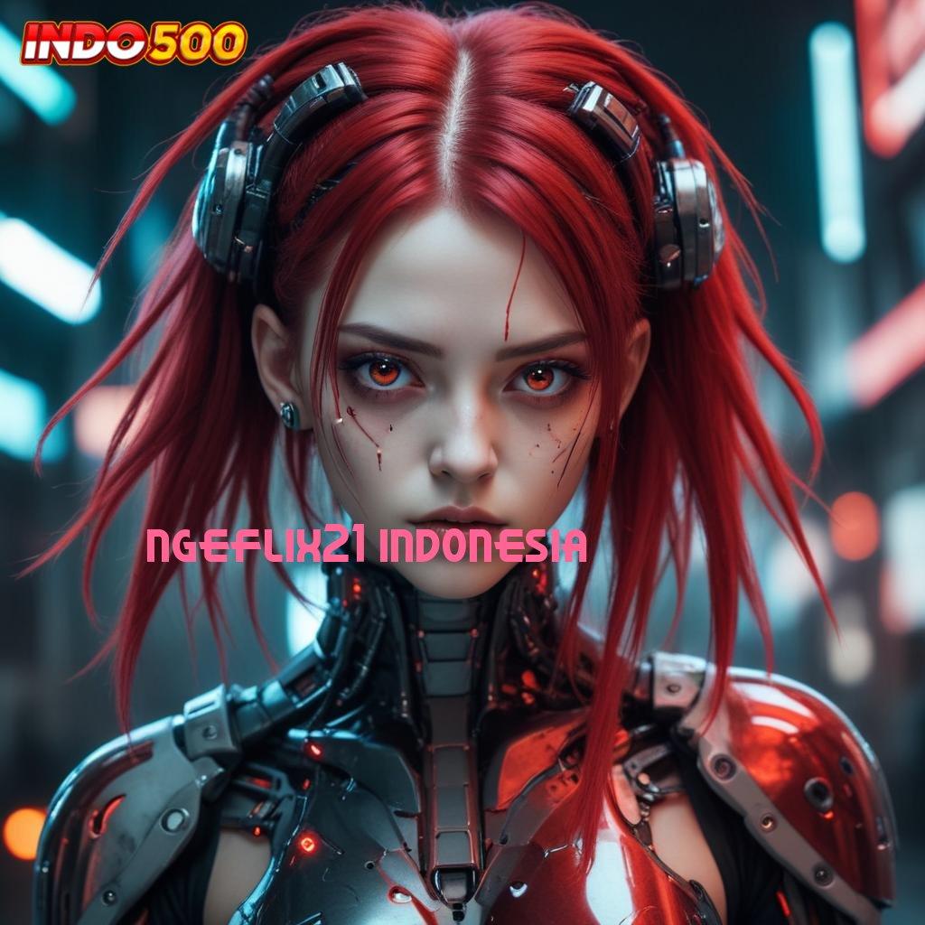 NGEFLIX21 INDONESIA ⇉ Kemenangannya Tips Apk Slot Uang Asli Penghasil Uang Cepat