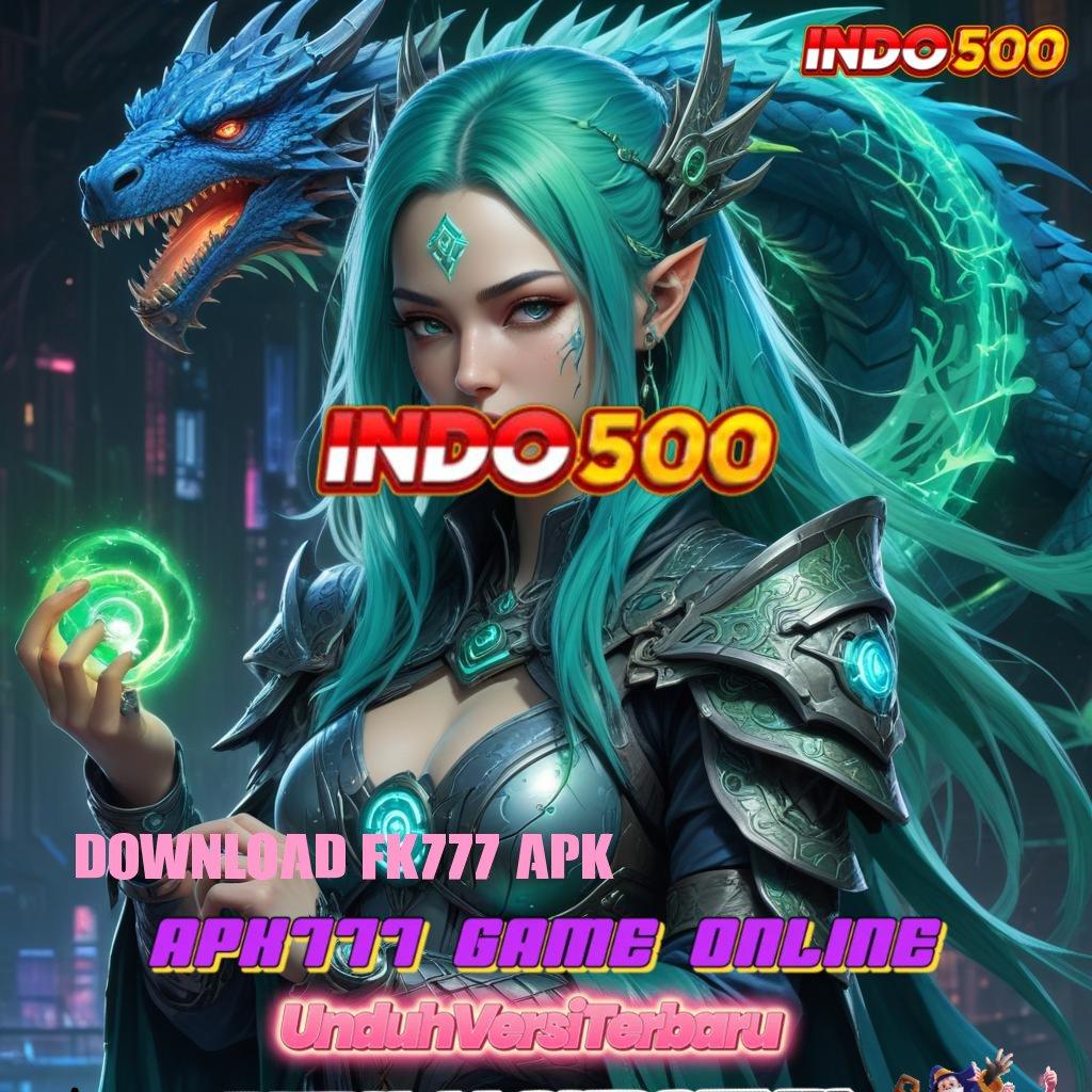 DOWNLOAD FK777 APK 🎮 menjaga posisi pasti mendominasi