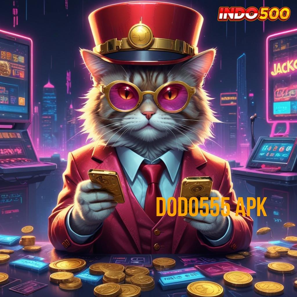 DODO555 APK | mesin gacor tanpa lawan