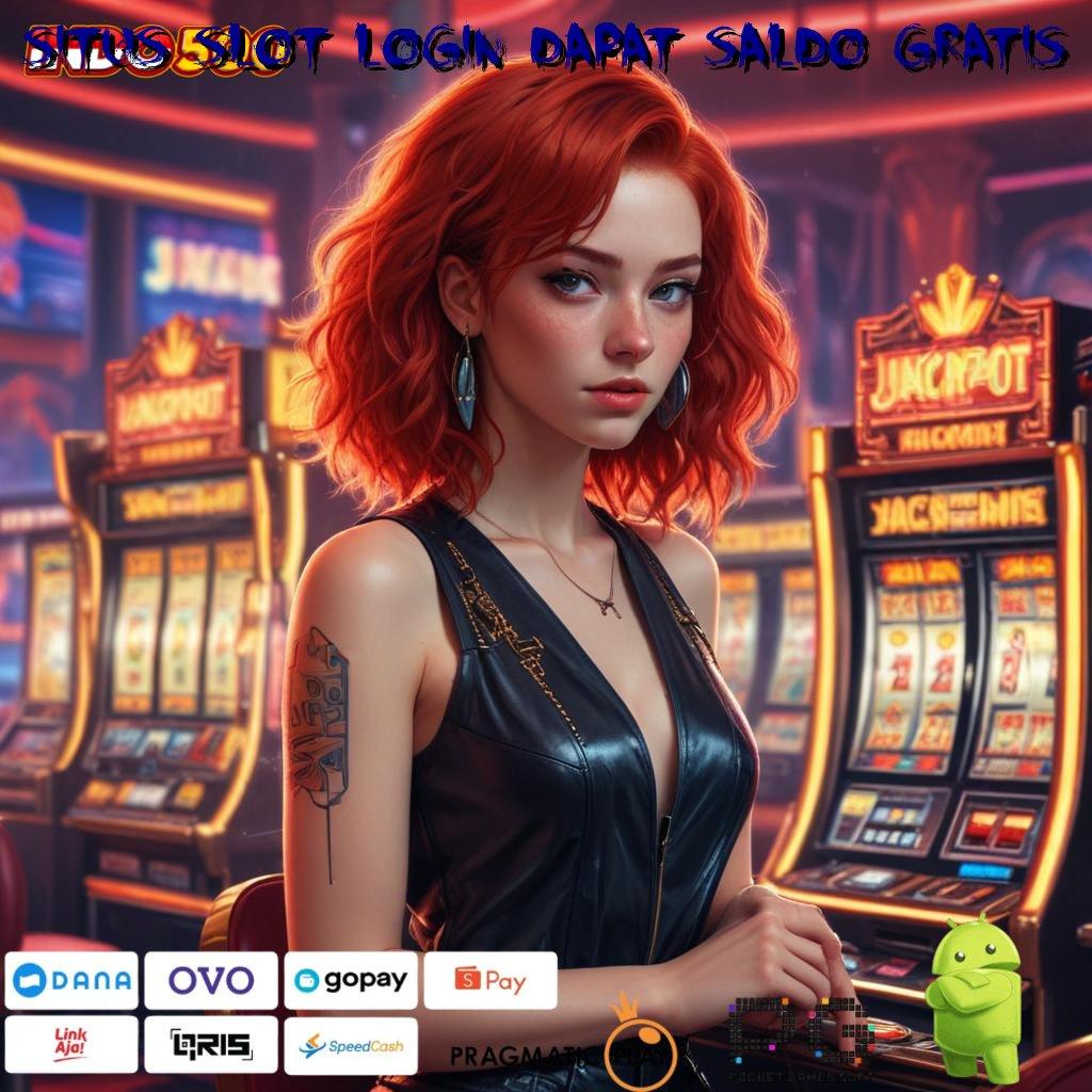 SITUS SLOT LOGIN DAPAT SALDO GRATIS Versi Jackpot Instan Terpercaya