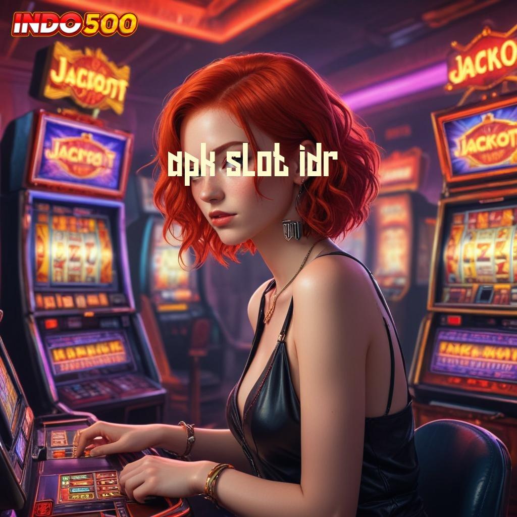 APK SLOT IDR langsung saja bonusnya