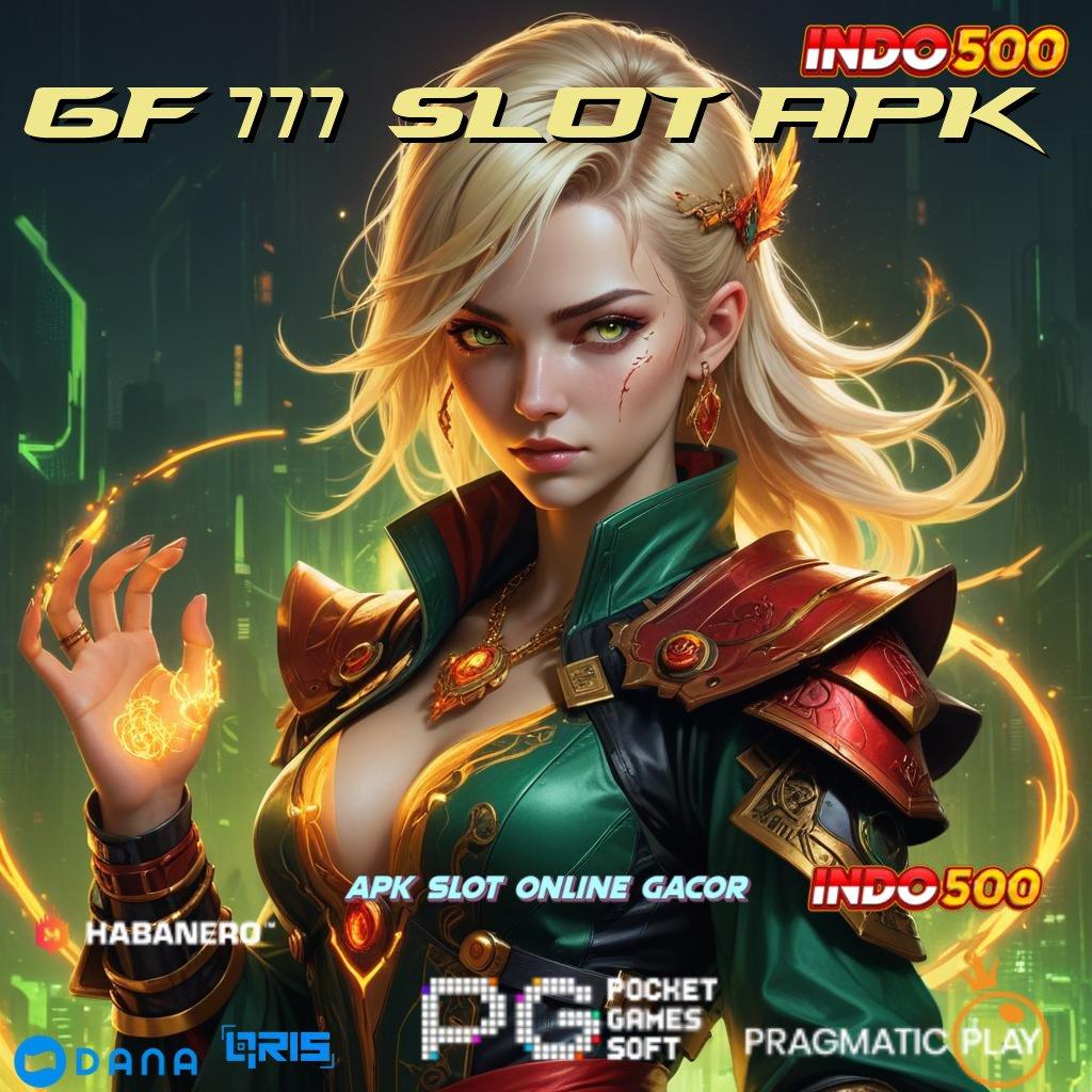 GF 777 SLOT APK | slot dengan banyak hadiah menarik