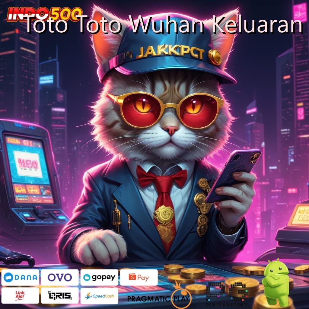 Toto Toto Wuhan Keluaran