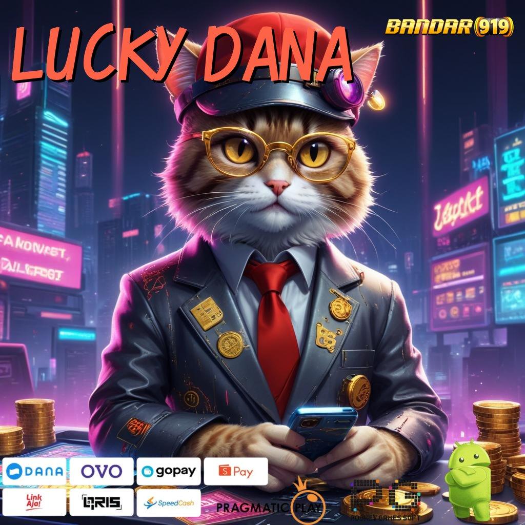 LUCKY DANA # kilat event efisien (Versi New) 2.577.66