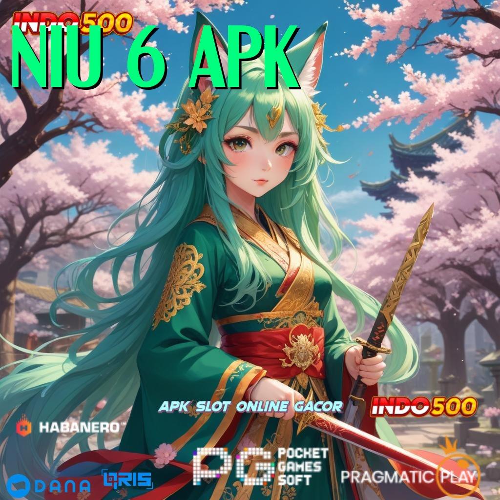 NIU 6 APK → sumber valid epic sekali amandemen penting