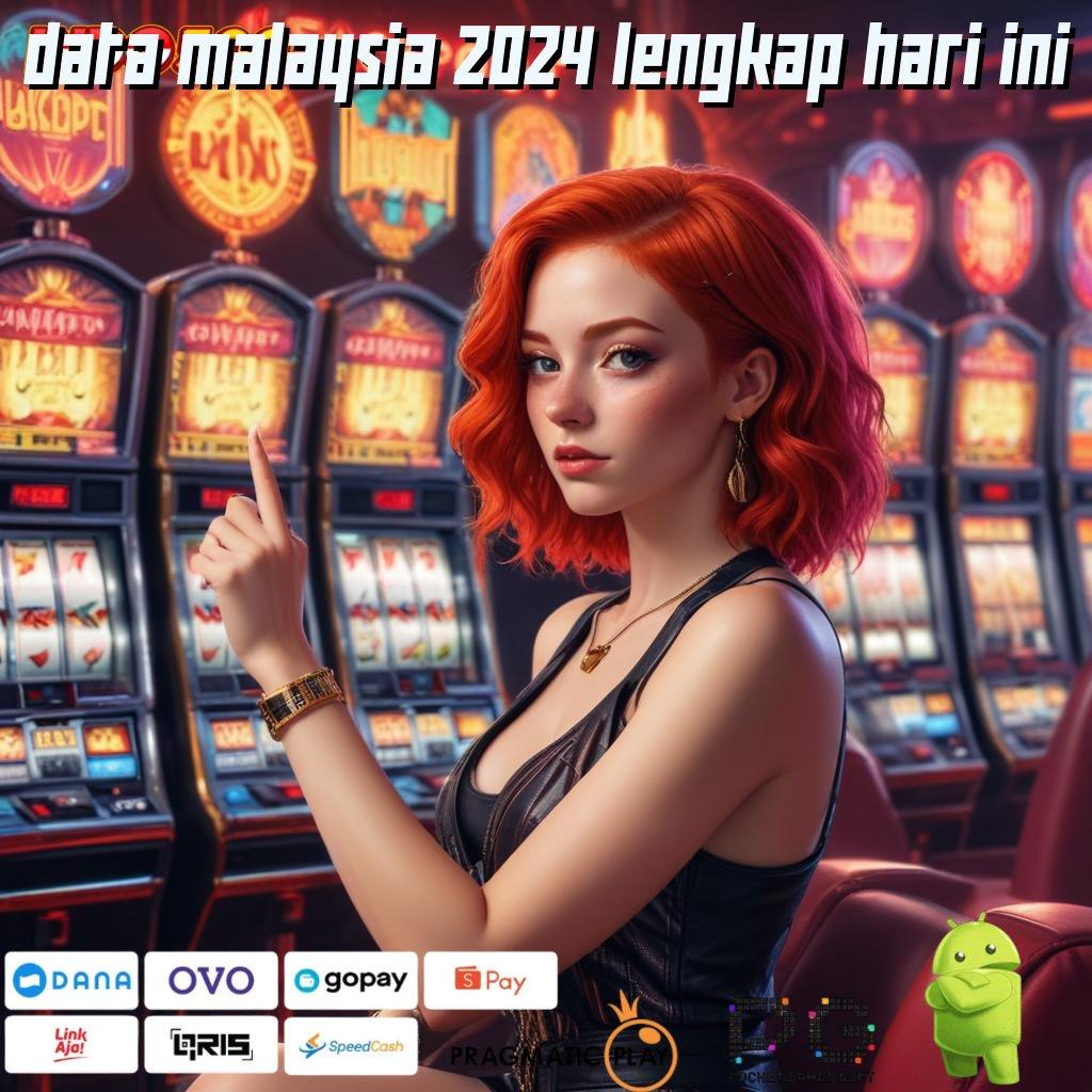 DATA MALAYSIA 2024 LENGKAP HARI INI Dibayar Berapapun Wd Metode Inovatif Yang Efektif