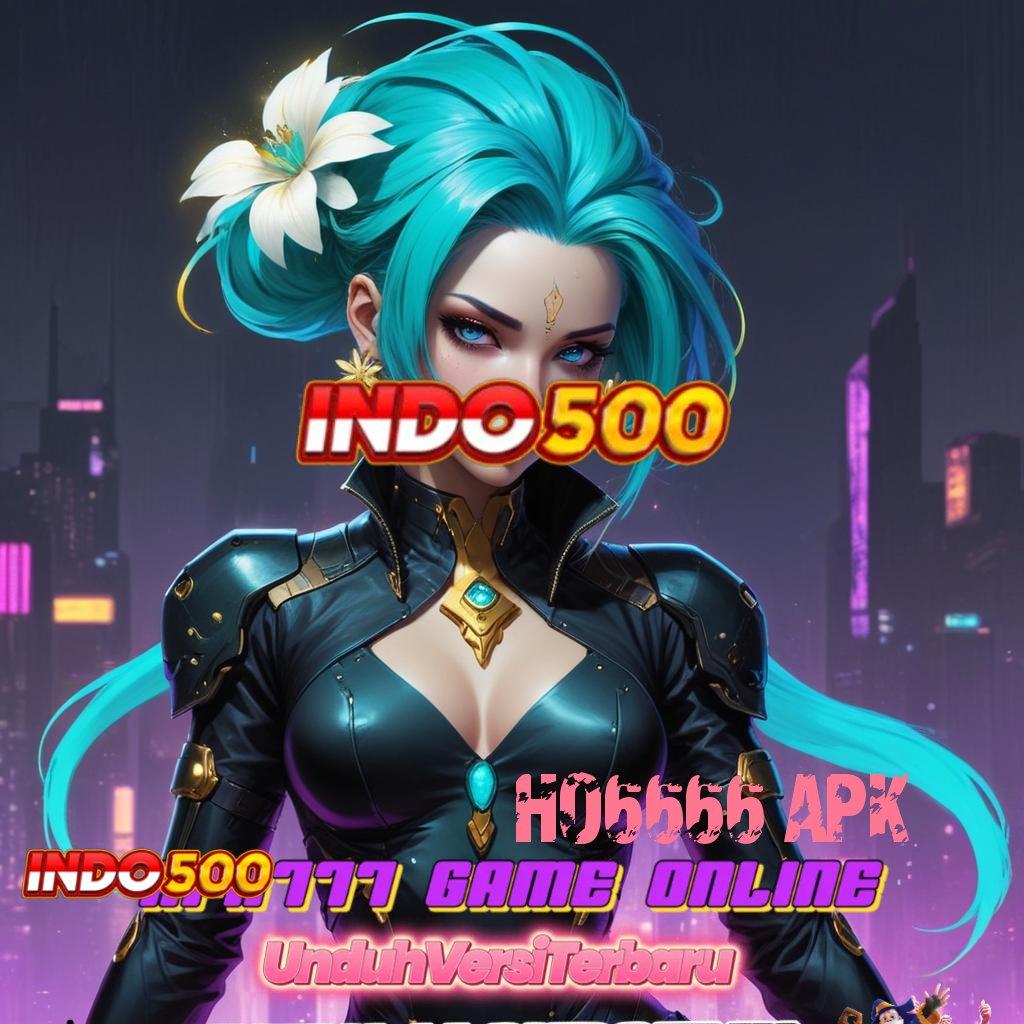 HO6666 APK ⚡ unduh aplikasi android