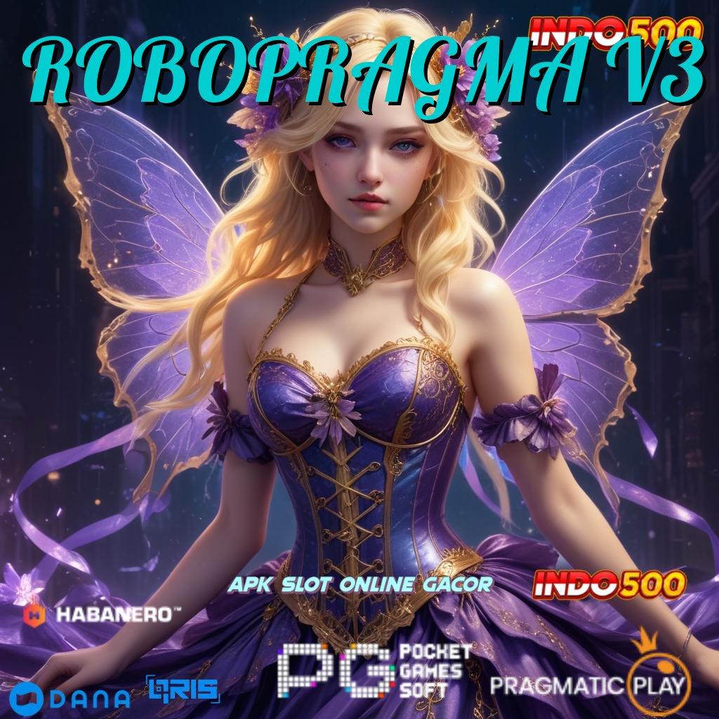 ROBOPRAGMA V3 🔥 scatter auto jalan cepat spin rizki tanpa hambatan maksimal