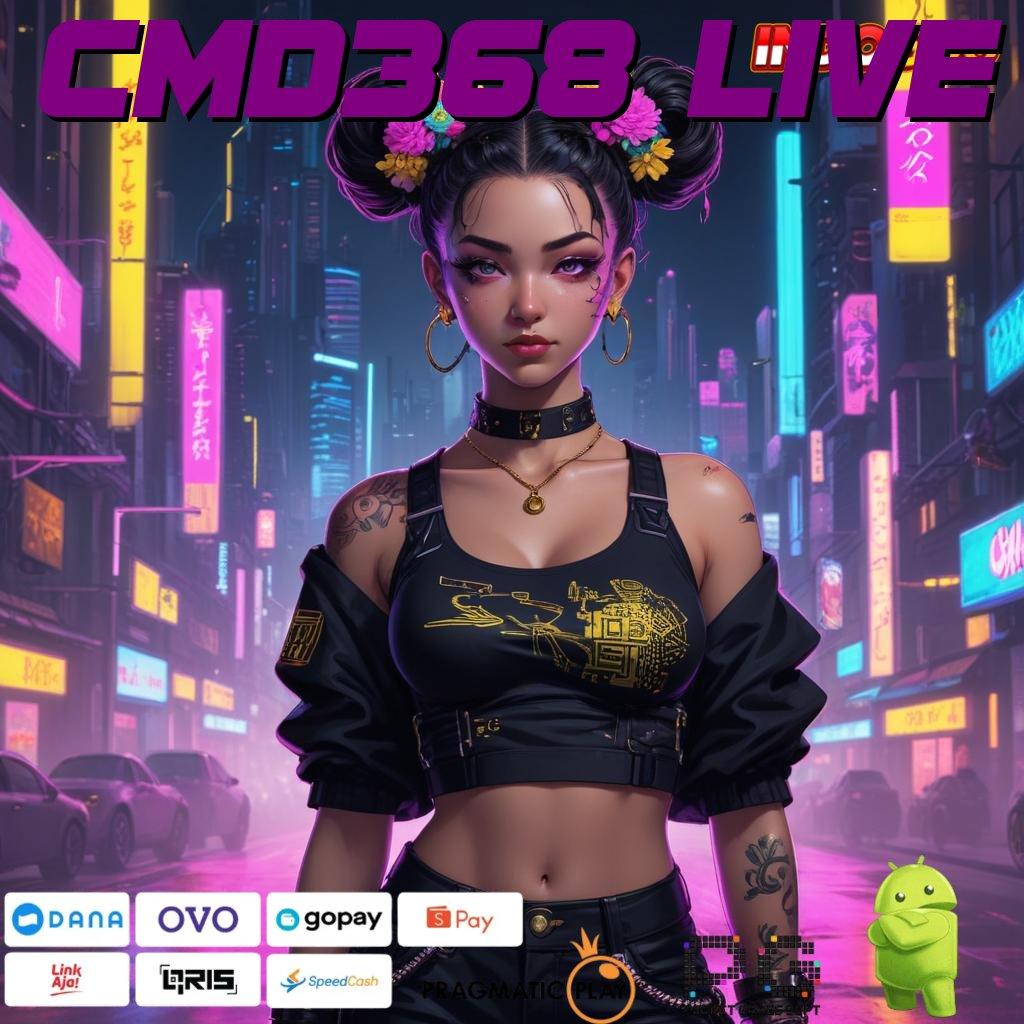 CMD368 LIVE kaya langsung member baru wete mantap