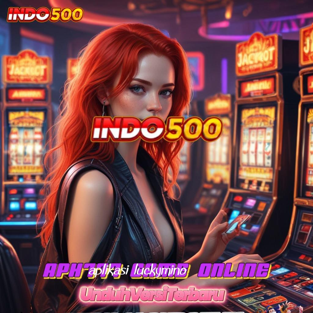 APLIKASI LUCKYMINO ⚡ meraih cuan besar pengguna baru gacor maksimal kode rejeki