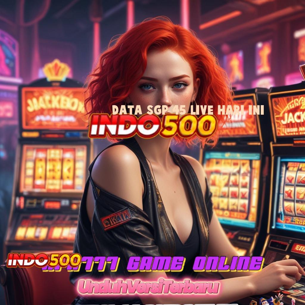 DATA SGP 45 LIVE HARI INI Bonus Besar APK Android iOS Infrastruktur