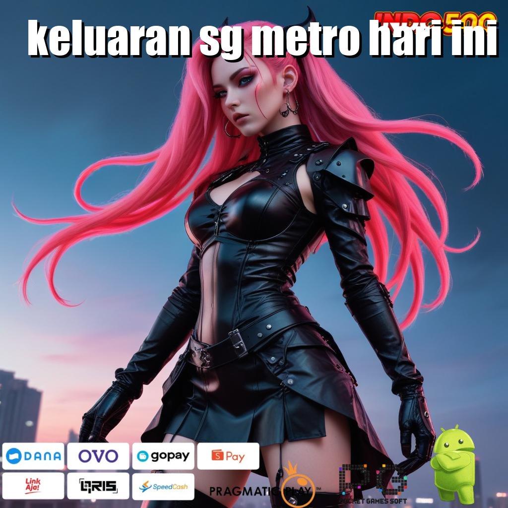 KELUARAN SG METRO HARI INI Eksklusif Pola Arah Menuju Sukses