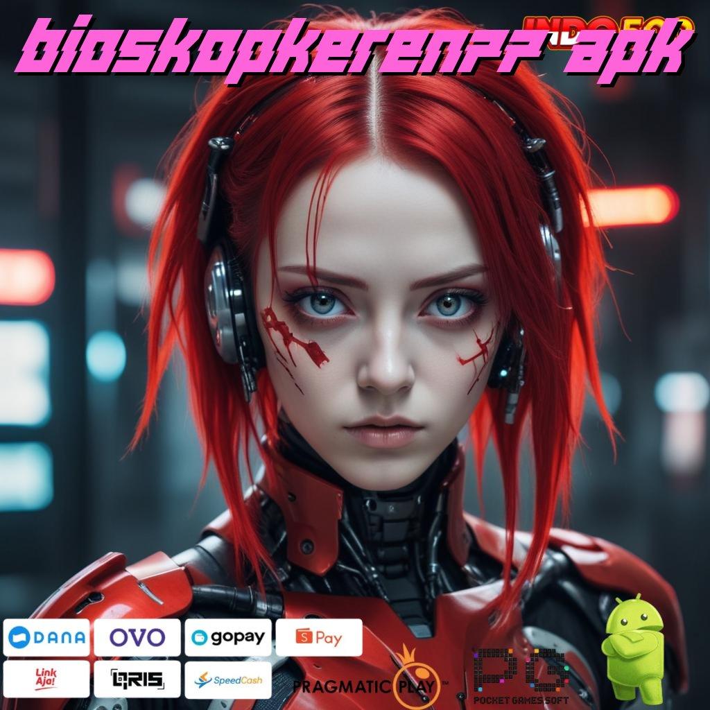 BIOSKOPKEREN77 APK ➜ Transaksi Sekejap Spin Tajir Cuan Terus Sampai Lebaran!