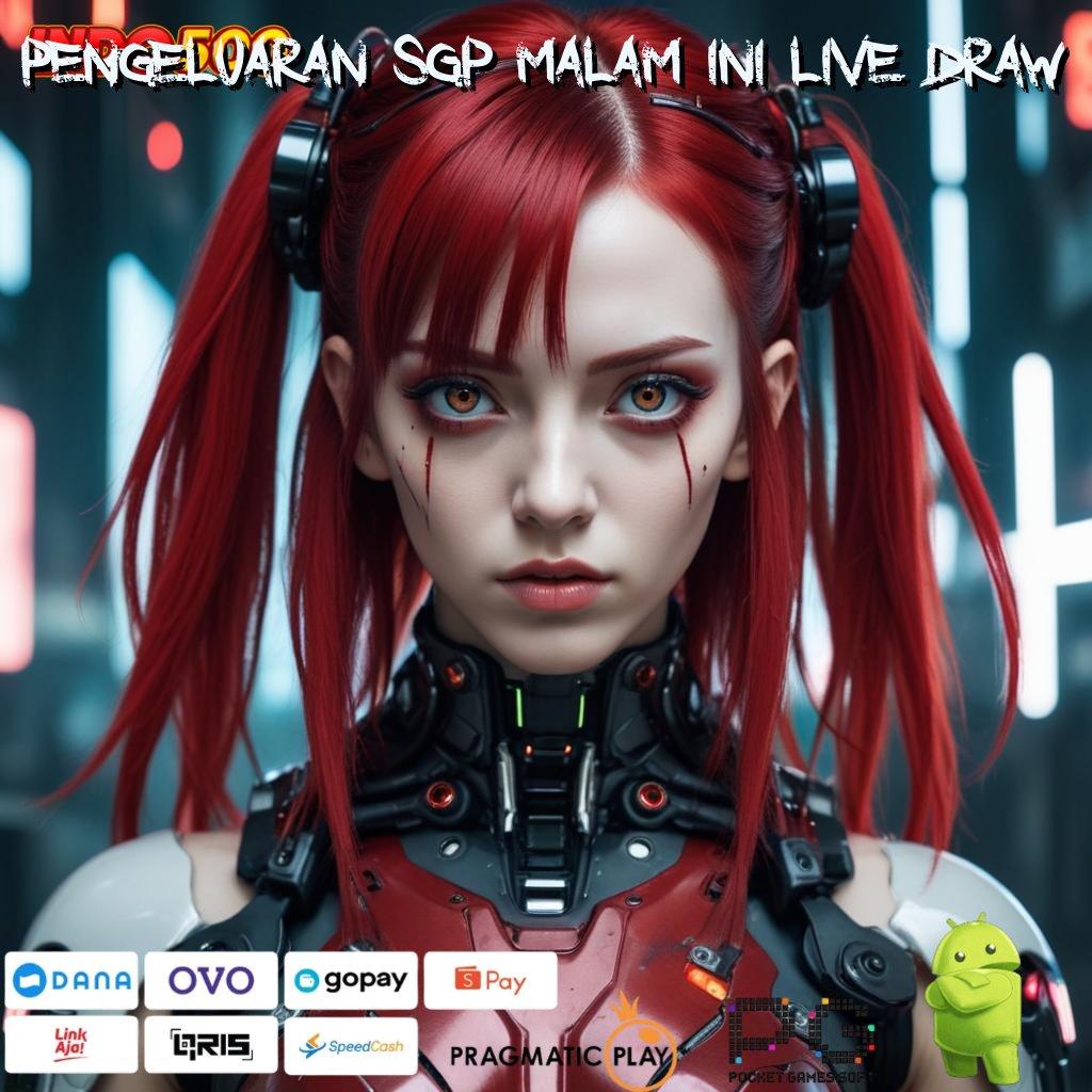 PENGELUARAN SGP MALAM INI LIVE DRAW Aplikasi Jackpot Langsung WD