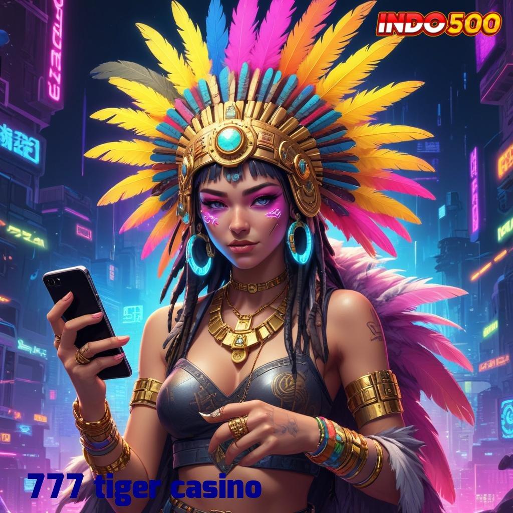 777 TIGER CASINO Pusat Digital Dengan Kreativitas Tanpa Batas