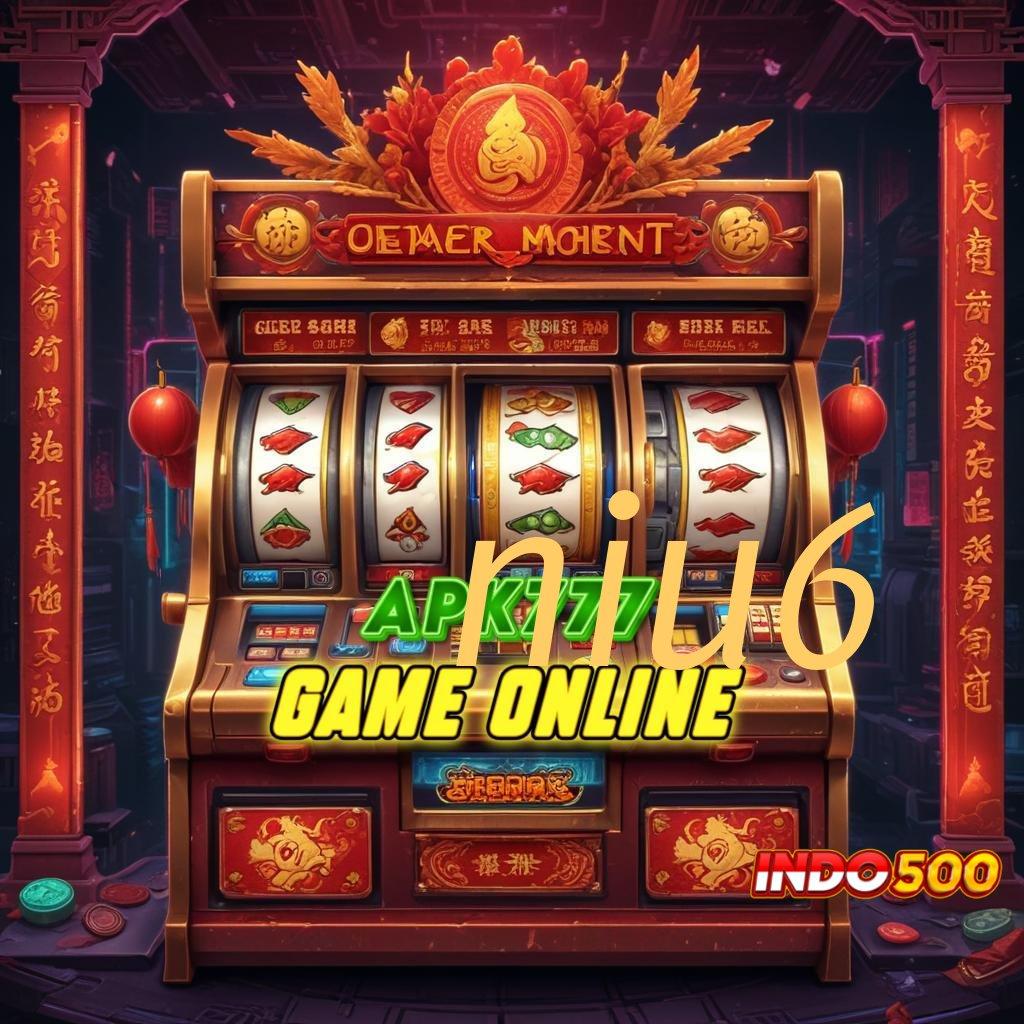 NIU6 ⇉ Server Luar Mesin Jackpot Sultan Efektif