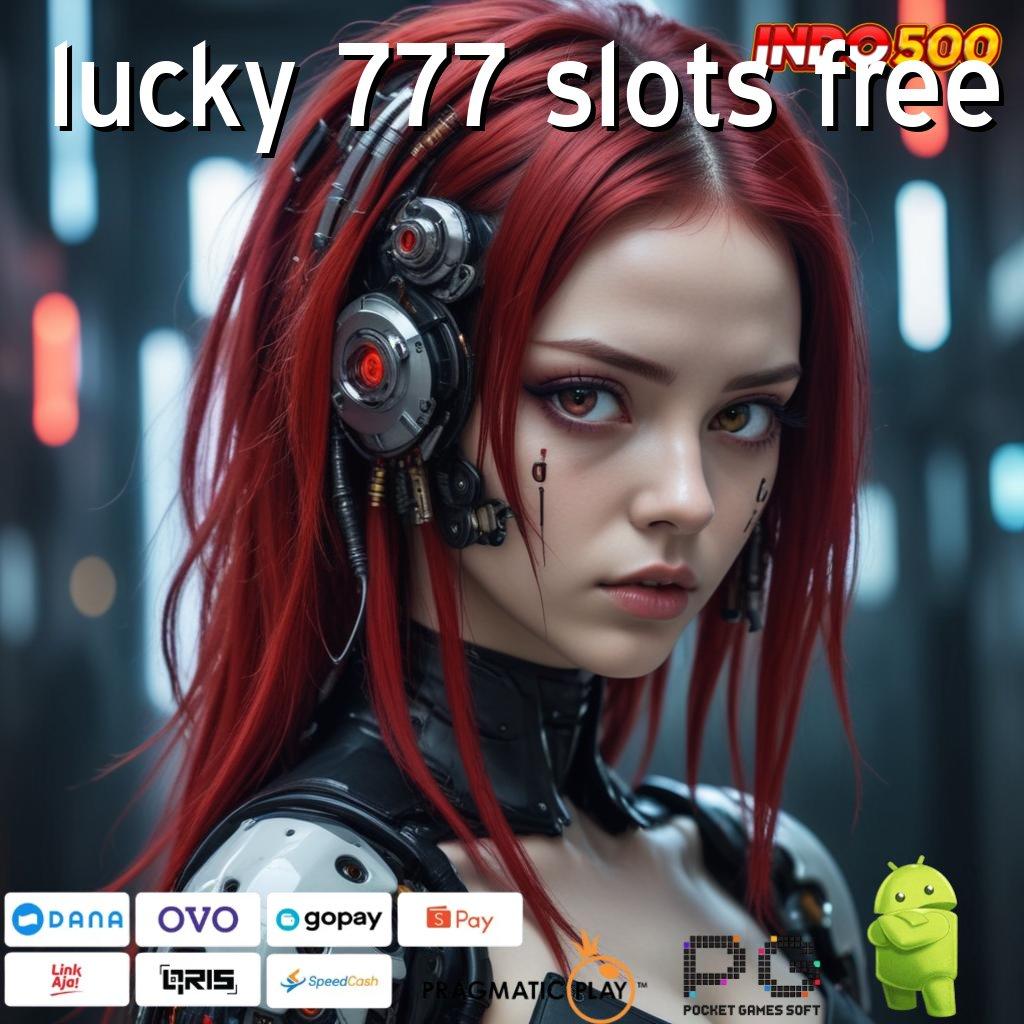 LUCKY 777 SLOTS FREE tempat berkumpul dengan game apk gacor