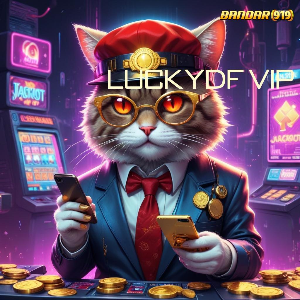 LUCKYDF VIP ✷ dasar kebebasan finansial