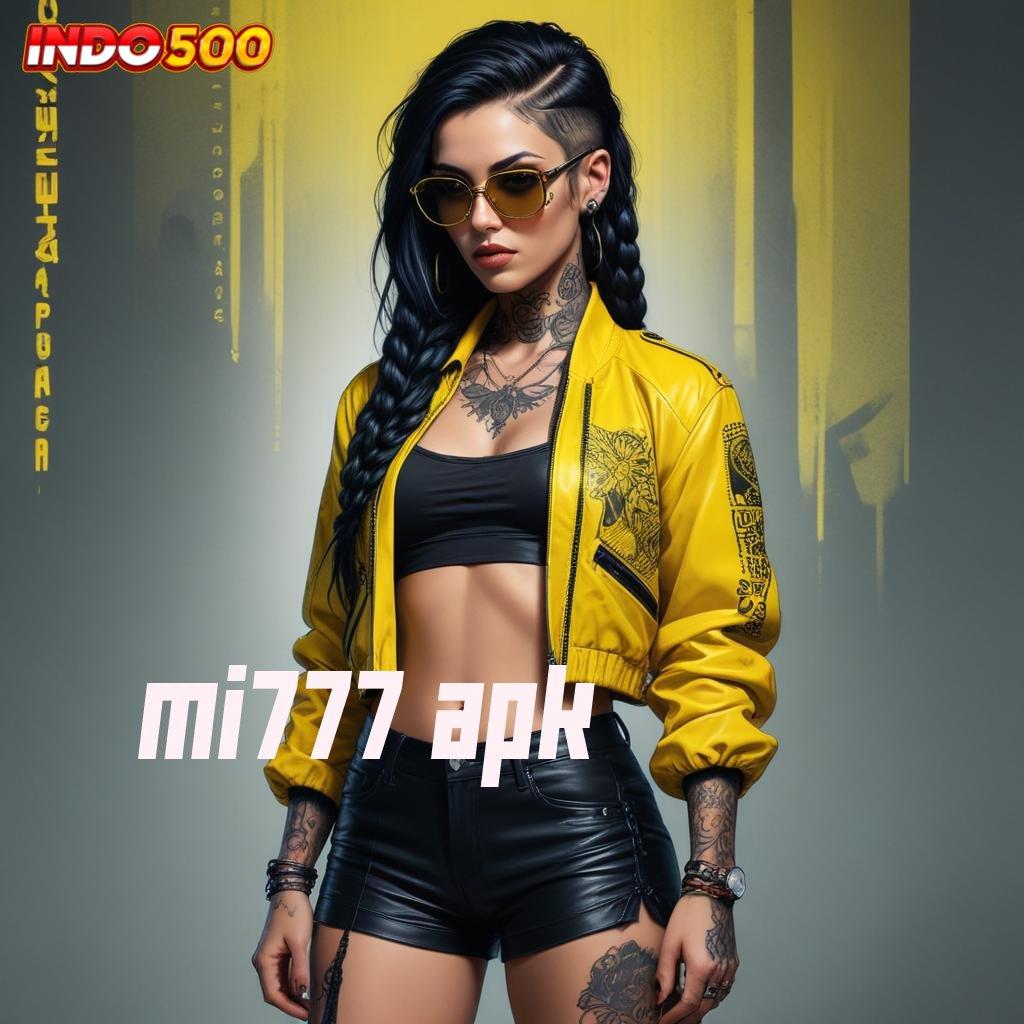 MI777 APK ✔ Slot APK Keuntungan Maksimal Unduh Hari Ini!